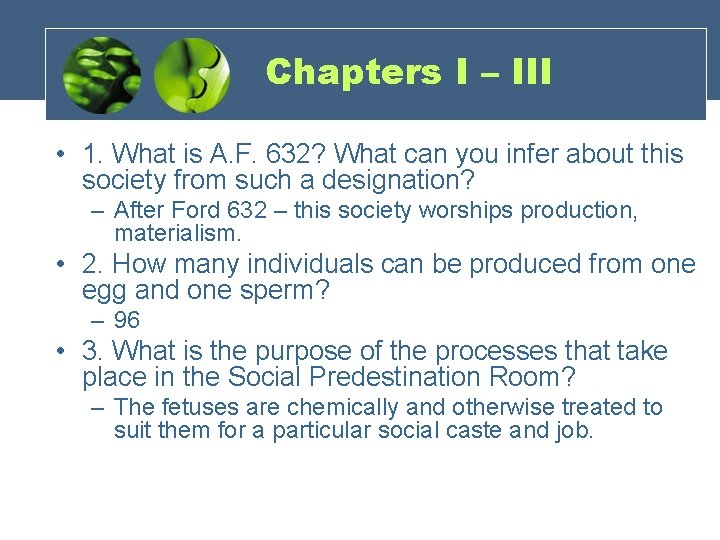 Chapters I – III • 1. What is A. F. 632? What can you