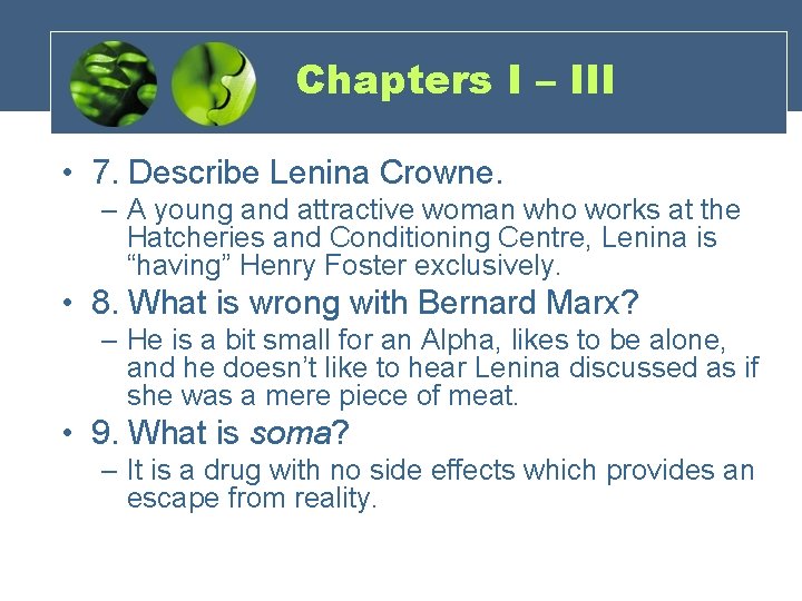 Chapters I – III • 7. Describe Lenina Crowne. – A young and attractive