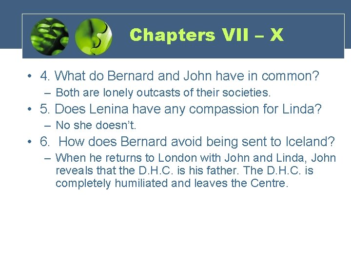 Chapters VII – X • 4. What do Bernard and John have in common?