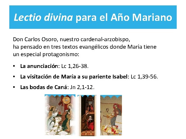 Lectio divina para el Año Mariano Don Carlos Osoro, nuestro cardenal-arzobispo, ha pensado en