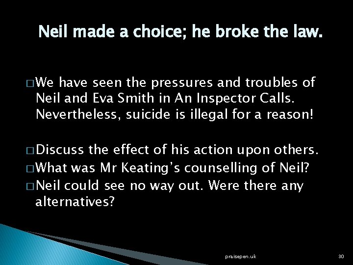 Neil made a choice; he broke the law. � We have seen the pressures