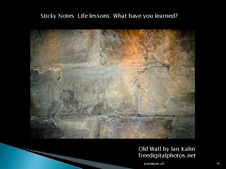 Sticky Notes Life lessons: What have you learned? Old Wall by Ian Kahn freedigitalphotos.