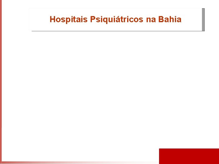 Hospitais Psiquiátricos na Bahia 