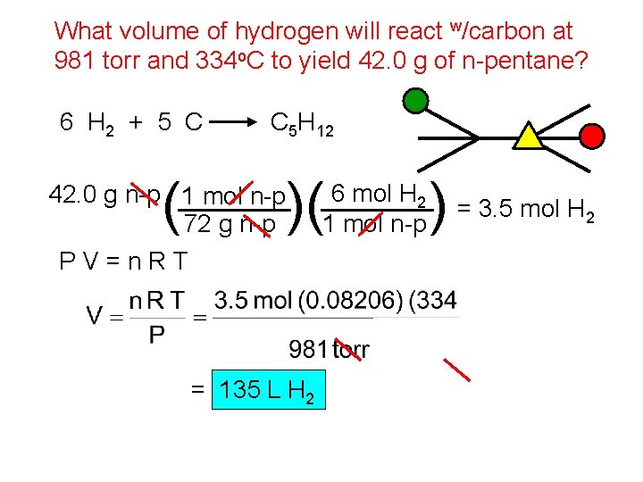 What volume of hydrogen will react w/carbon at 981 torr and 334 o. C