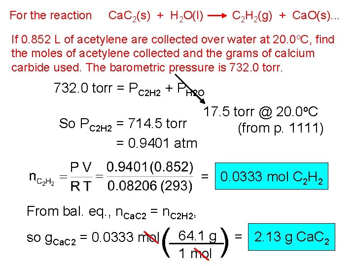 For the reaction Ca. C 2(s) + H 2 O(l) C 2 H 2(g)