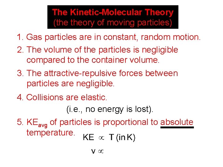 The Kinetic-Molecular Theory (the theory of moving particles) 1. Gas particles are in constant,