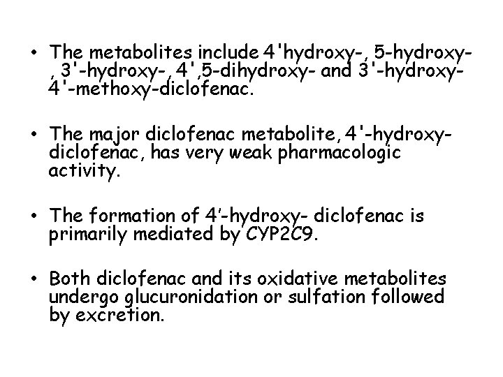  • The metabolites include 4'hydroxy-, 5 -hydroxy, 3'-hydroxy-, 4', 5 -dihydroxy- and 3'-hydroxy