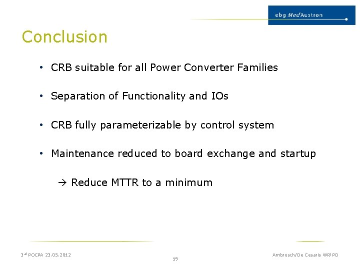 Conclusion • CRB suitable for all Power Converter Families • Separation of Functionality and