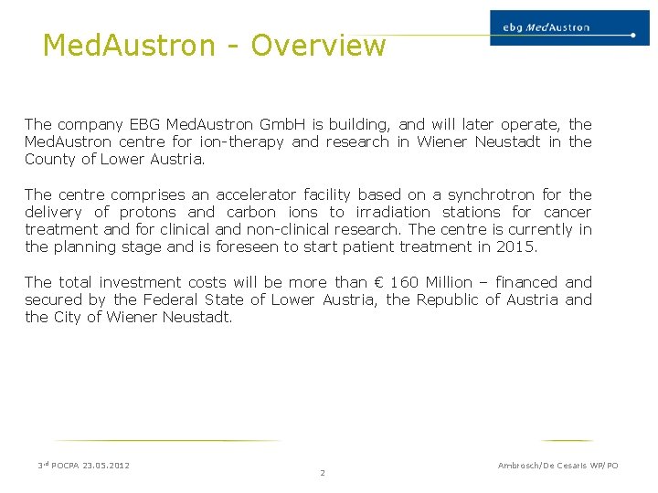 Med. Austron - Overview The company EBG Med. Austron Gmb. H is building, and