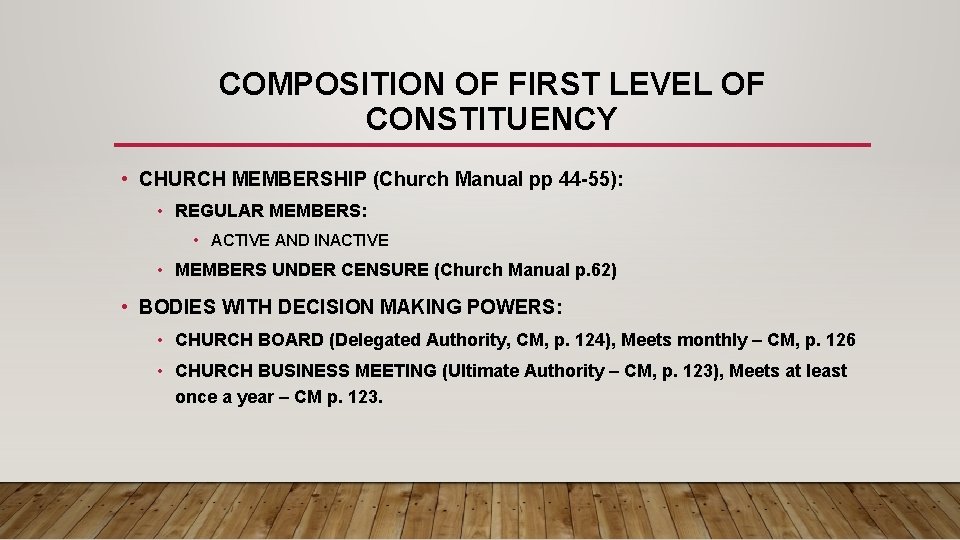 COMPOSITION OF FIRST LEVEL OF CONSTITUENCY • CHURCH MEMBERSHIP (Church Manual pp 44 -55):