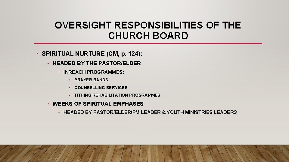 OVERSIGHT RESPONSIBILITIES OF THE CHURCH BOARD • SPIRITUAL NURTURE (CM, p. 124): • HEADED