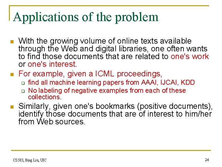 Applications of the problem n n With the growing volume of online texts available
