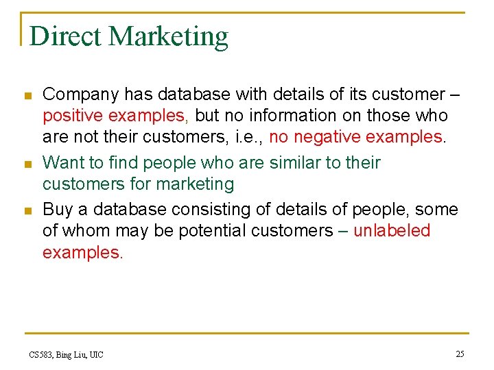 Direct Marketing n n n Company has database with details of its customer –