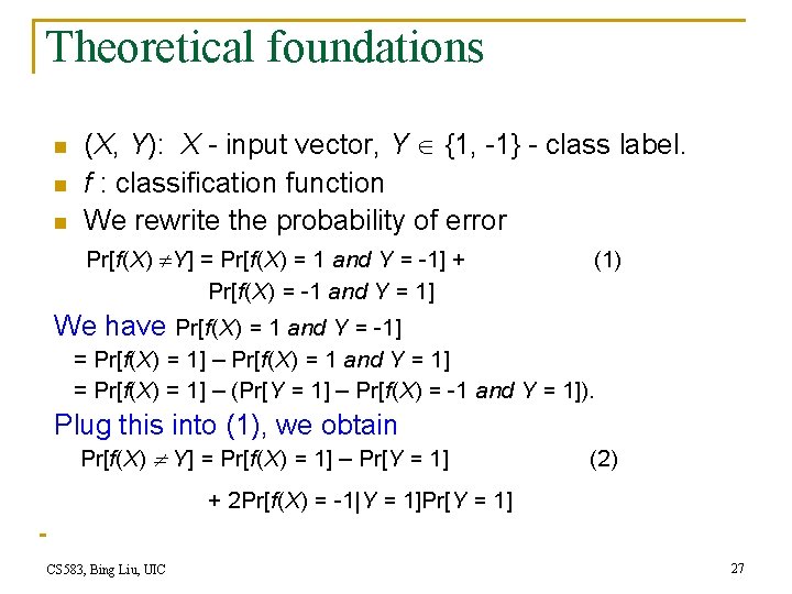 Theoretical foundations n n n (X, Y): X - input vector, Y {1, -1}