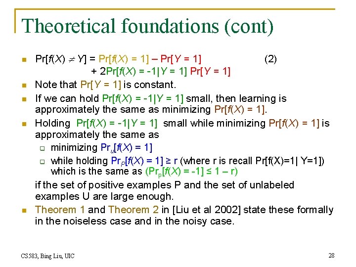 Theoretical foundations (cont) n n n Pr[f(X) Y] = Pr[f(X) = 1] – Pr[Y