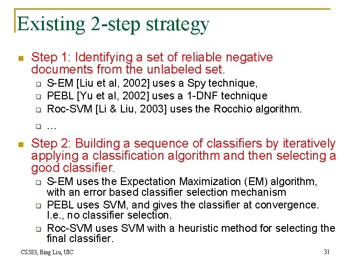 Existing 2 -step strategy n Step 1: Identifying a set of reliable negative documents