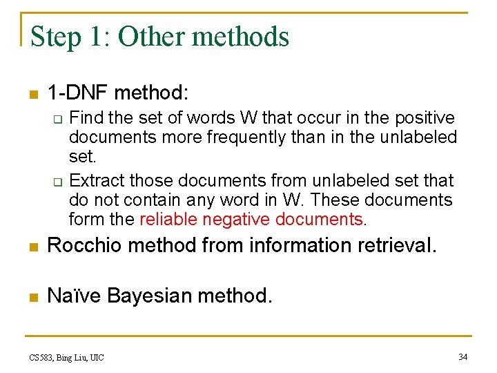 Step 1: Other methods n 1 -DNF method: q q Find the set of