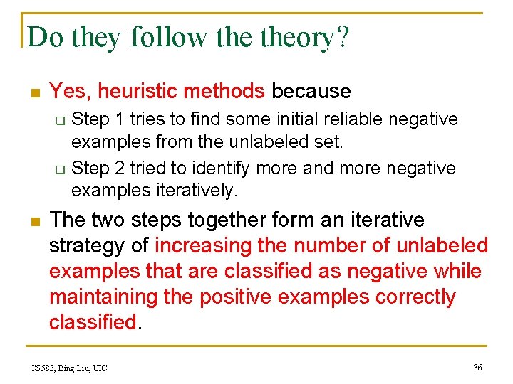 Do they follow theory? n Yes, heuristic methods because q q n Step 1