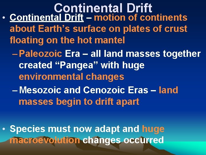 Continental Drift • Continental Drift – motion of continents about Earth’s surface on plates