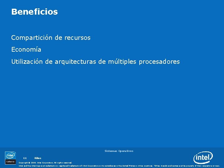 Beneficios Compartición de recursos Economía Utilización de arquitecturas de múltiples procesadores Sistemas Operativos 11