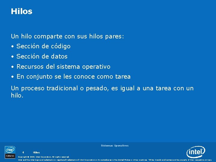 Hilos Un hilo comparte con sus hilos pares: • Sección de código • Sección