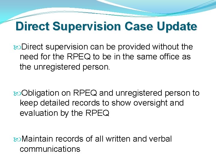 Direct Supervision Case Update Direct supervision can be provided without the need for the