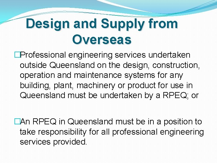 Design and Supply from Overseas �Professional engineering services undertaken outside Queensland on the design,