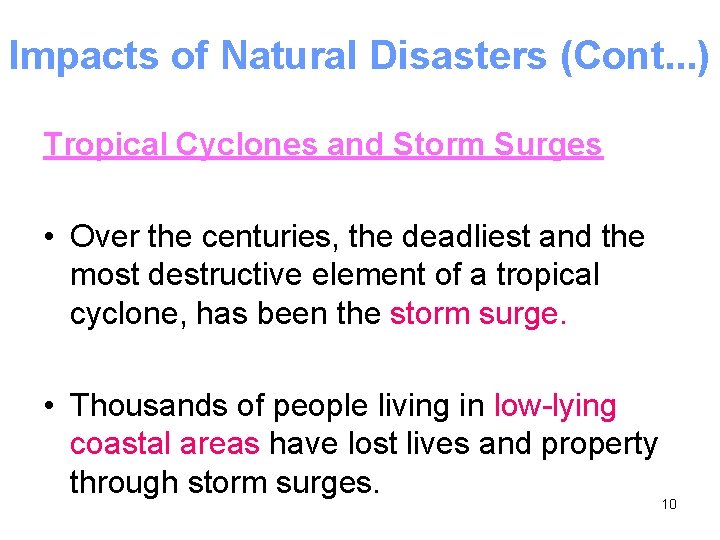 Impacts of Natural Disasters (Cont. . . ) Tropical Cyclones and Storm Surges •