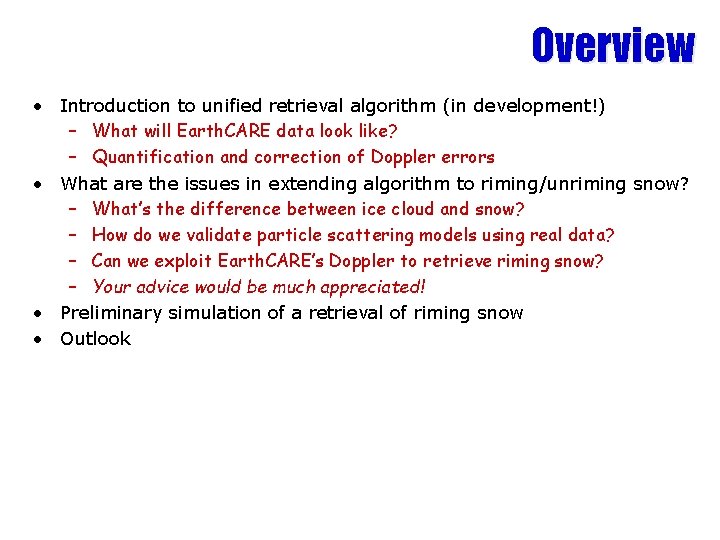 Overview • Introduction to unified retrieval algorithm (in development!) – What will Earth. CARE