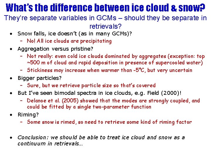 What’s the difference between ice cloud & snow? They’re separate variables in GCMs –