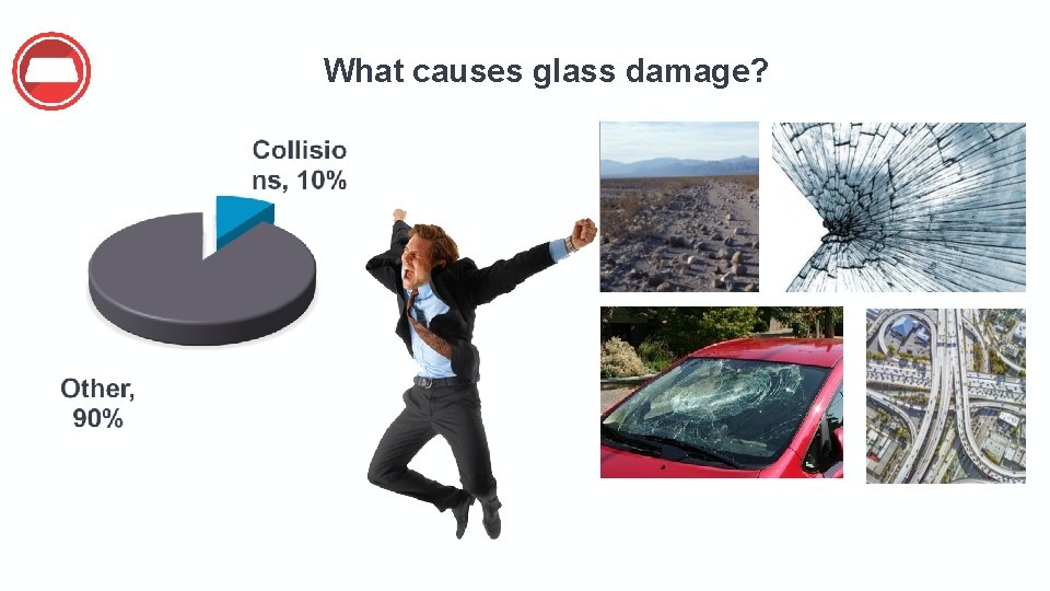 What causes glass damage? 