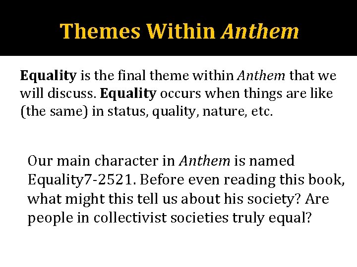 Themes Within Anthem Equality is the final theme within Anthem that we will discuss.
