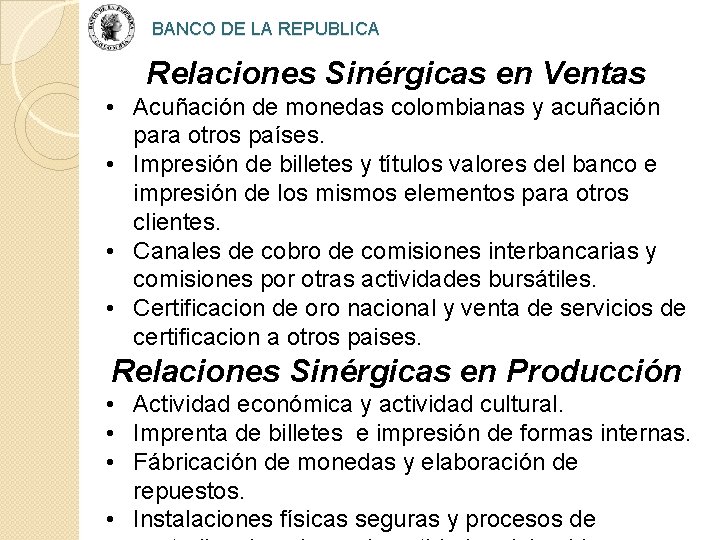 BANCO DE LA REPUBLICA Relaciones Sinérgicas en Ventas • Acuñación de monedas colombianas y