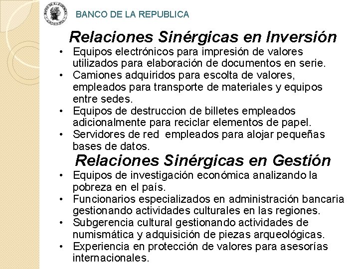 BANCO DE LA REPUBLICA Relaciones Sinérgicas en Inversión • Equipos electrónicos para impresión de