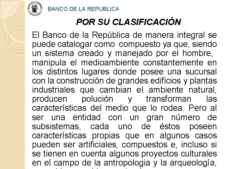 BANCO DE LA REPUBLICA POR SU CLASIFICACIÓN El Banco de la República de manera