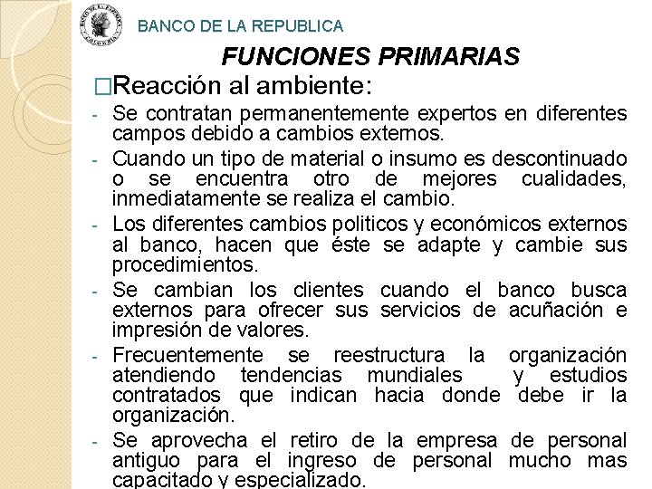 BANCO DE LA REPUBLICA FUNCIONES PRIMARIAS �Reacción al ambiente: - - - Se contratan