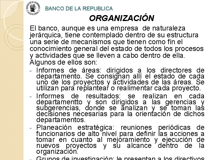 BANCO DE LA REPUBLICA ORGANIZACIÓN El banco, aunque es una empresa de naturaleza jerárquica,