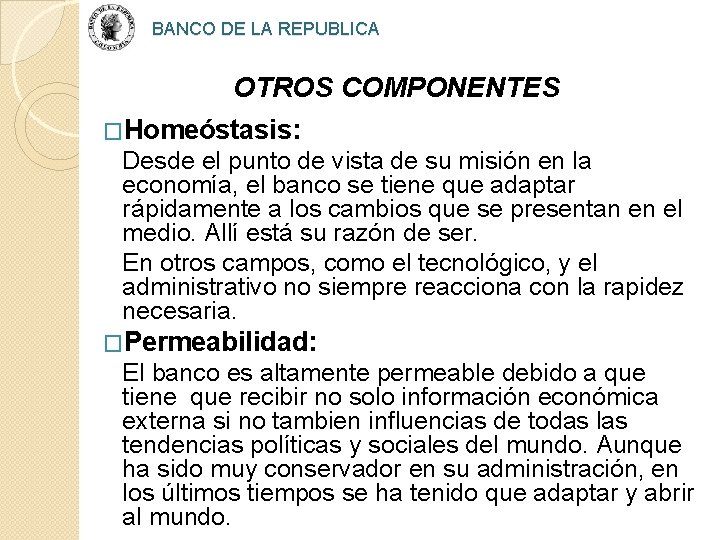 BANCO DE LA REPUBLICA OTROS COMPONENTES �Homeóstasis: Desde el punto de vista de su