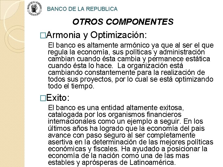 BANCO DE LA REPUBLICA OTROS COMPONENTES �Armonia y Optimización: El banco es altamente armónico