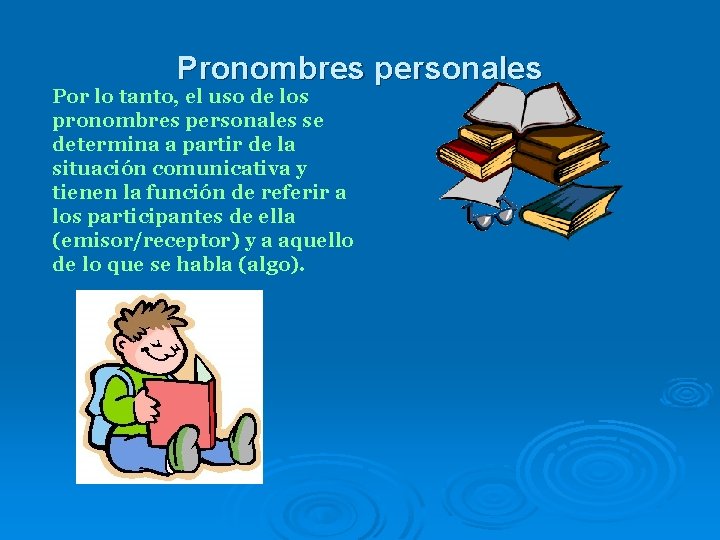 Pronombres personales Por lo tanto, el uso de los pronombres personales se determina a Pronombres personales Por lo tanto, el uso de los pronombres personales se determina a