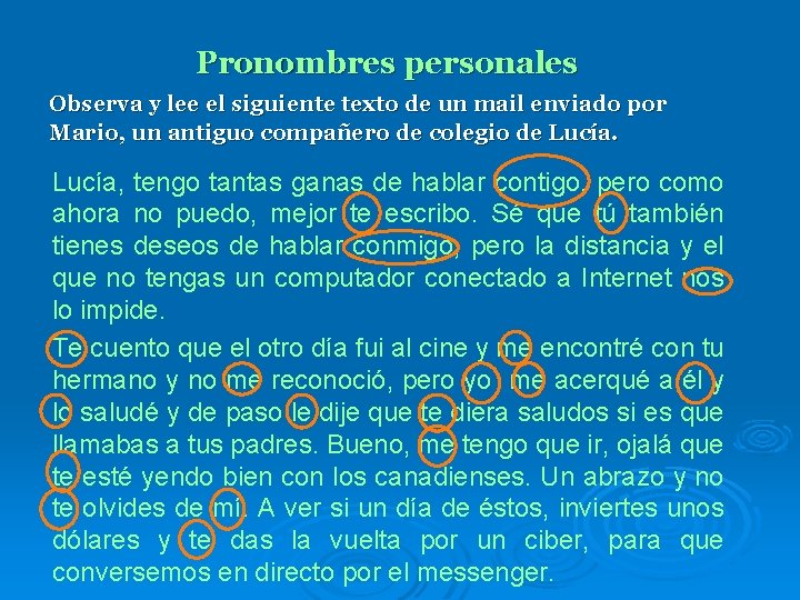Pronombres personales Observa y lee el siguiente texto de un mail enviado por Mario, Pronombres personales Observa y lee el siguiente texto de un mail enviado por Mario,