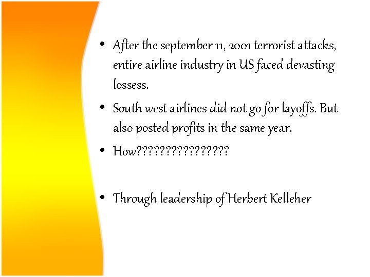  • After the september 11, 2001 terrorist attacks, entire airline industry in US