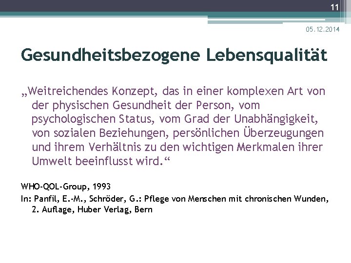 11 05. 12. 2014 Gesundheitsbezogene Lebensqualität „Weitreichendes Konzept, das in einer komplexen Art von