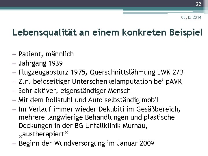 32 05. 12. 2014 Lebensqualität an einem konkreten Beispiel - Patient, männlich - Jahrgang