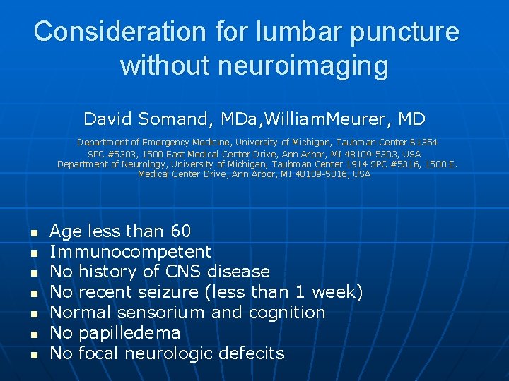 Consideration for lumbar puncture without neuroimaging David Somand, MDa, William. Meurer, MD Department of