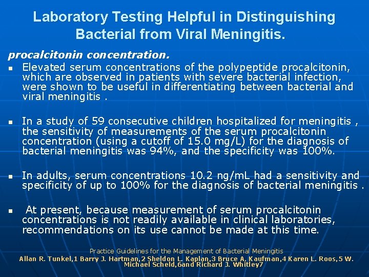 Laboratory Testing Helpful in Distinguishing Bacterial from Viral Meningitis. procalcitonin concentration. n Elevated serum