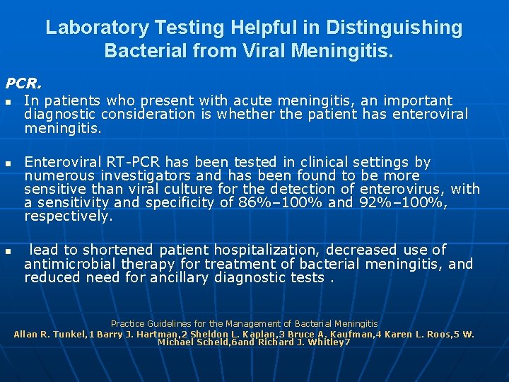 Laboratory Testing Helpful in Distinguishing Bacterial from Viral Meningitis. PCR. n In patients who
