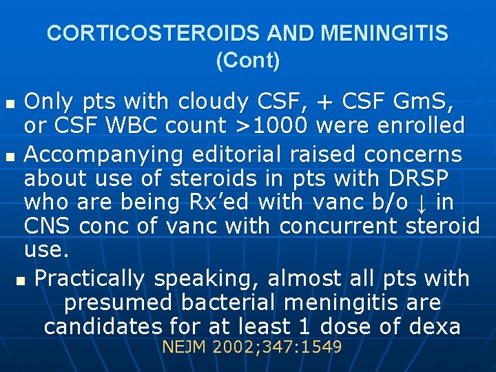 CORTICOSTEROIDS AND MENINGITIS (Cont) Only pts with cloudy CSF, + CSF Gm. S, or