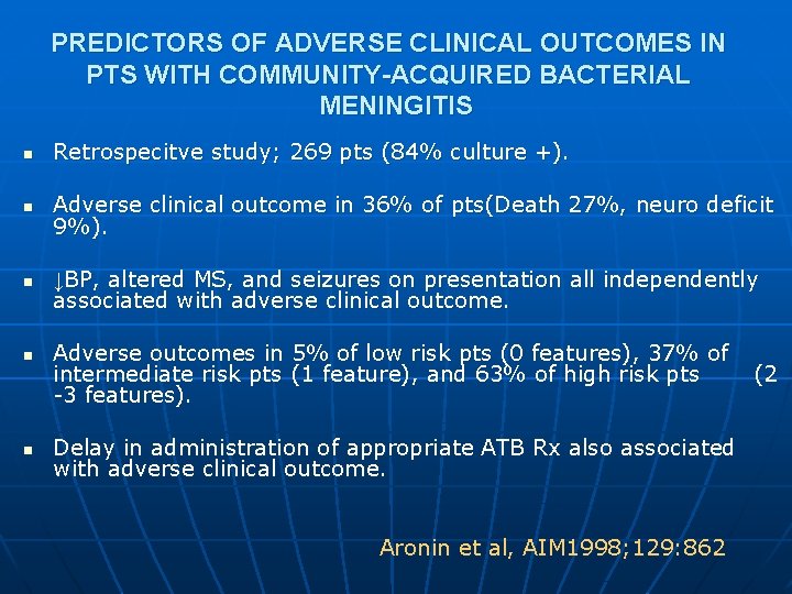 PREDICTORS OF ADVERSE CLINICAL OUTCOMES IN PTS WITH COMMUNITY-ACQUIRED BACTERIAL MENINGITIS n Retrospecitve study;