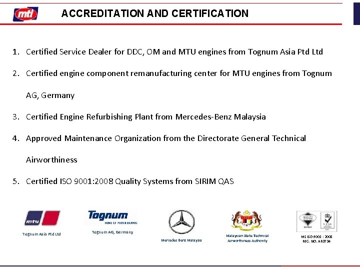 ACCREDITATION AND CERTIFICATION 1. Certified Service Dealer for DDC, OM and MTU engines from